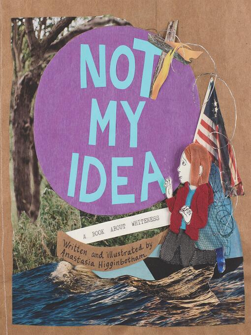 Title details for Not My Idea by Anastasia Higginbotham - Available